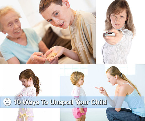 How to Unspoil Your Child
