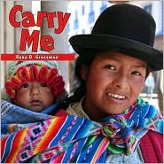 Carry Me, Babies Everywhere Series, Rena D. Grossman
