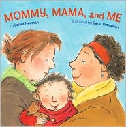 Mommy, Mama, and Me, Leslea Newman