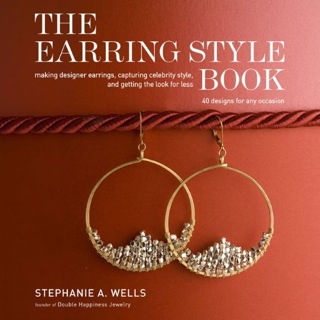 The Earring Style Book by Stephanie Wells