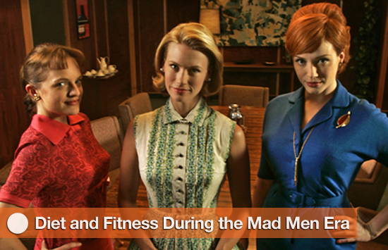 Diet and Exercise During the 1960s Mad Men Era