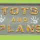 totsandplans