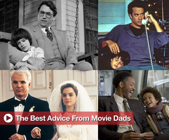 Father's Day on Film: The Best Advice From Movie Dads Father's Day on Film: The Best Advice From Movie Dads
