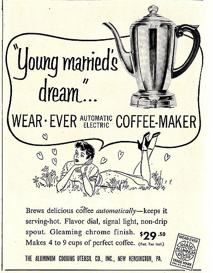 It's everything a young married woman could dream of: a coffeemaker. After all, what else is there to dream of after finding a husband?
It's everything a young married woman could dream of: a coffeemaker. After all, what else is there to dream of after finding a husband?