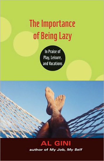 The Importance of Being Lazy The Importance of Being Lazy