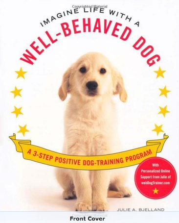 Imagine Life With a Well-Behaved Dog Imagine Life With a Well-Behaved Dog