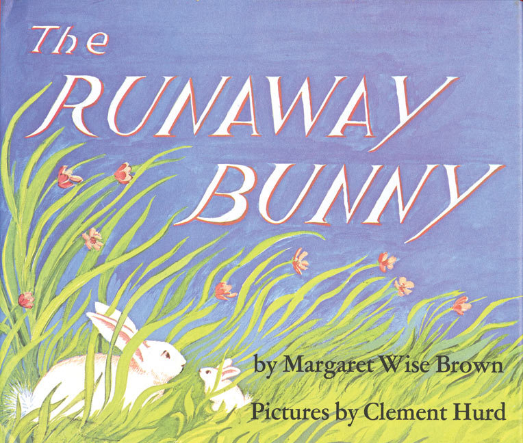 The Runaway Bunny The Runaway Bunny