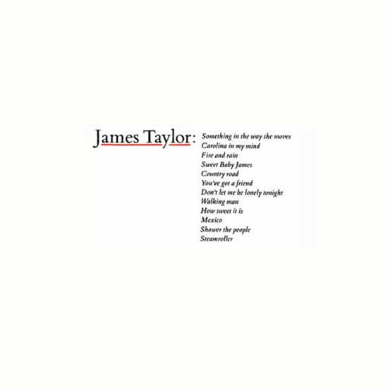 "Something in the Way She Moves" by James Taylor "Something in the Way She Moves" by James Taylor