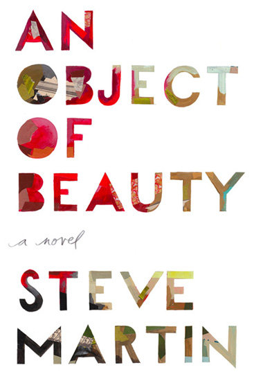 An Object of Beauty by Steve Martin An Object of Beauty by Steve Martin