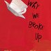 Why We Broke Up