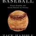 The Baseball: Stunts, Scandals, and Secrets Beneath the Stitches