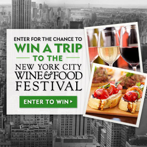 Enter to Win a trip to the NYC Wine & Food Festival! Enter to Win a trip to the NYC Wine & Food Festival!