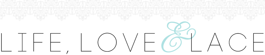 Life, Love and Lace