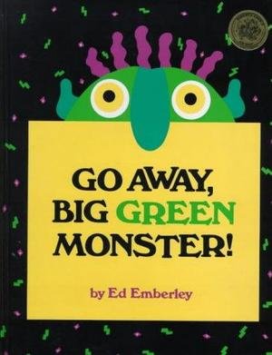 Go Away Big Green Monster Go Away Big Green Monster