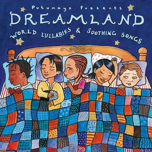 Dreamland: World Lullabies and Soothing Songs Dreamland: World Lullabies and Soothing Songs