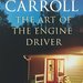 The Art of the Engine Driver by Steven Carroll 