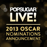 Watch the Oscar Nominations LIVE on POPSUGAR! Watch the Oscar Nominations LIVE on POPSUGAR!