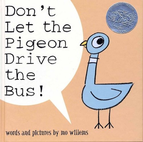Don't Let the Pigeon Drive the Bus! Don't Let the Pigeon Drive the Bus!