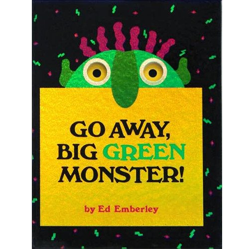 Go Away, Big Green Monster! Go Away, Big Green Monster!