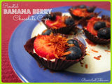 Roasted Banana Berry Chocolate Cups