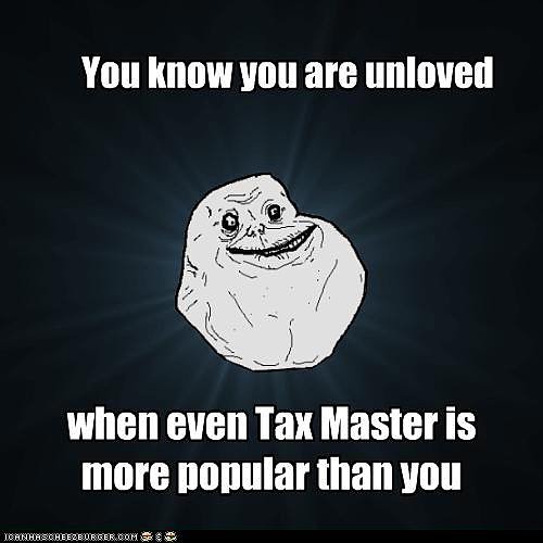 If tax season's got you down, just think — the Forever Alone rock has it worse.
Source: Cheezburger
If tax season's got you down, just think — the Forever Alone rock has it worse.
Source: Cheezburger