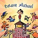 Brave Michael
