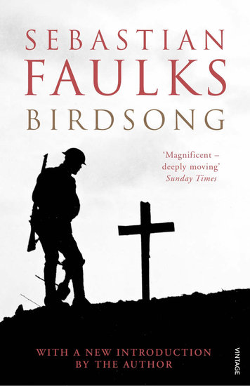 Birdsong by Sebastian Faulks Birdsong by Sebastian Faulks