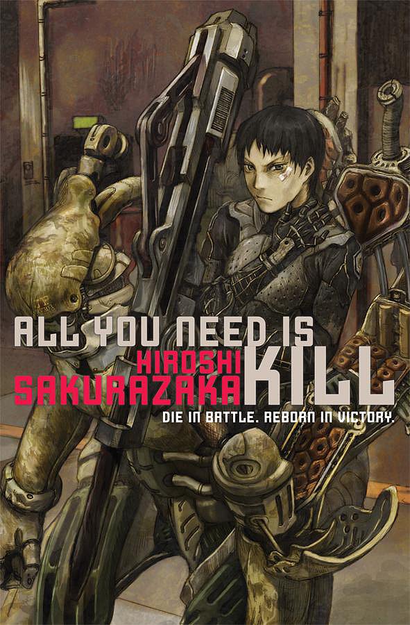 All You Need Is Kill by Hiroshi Sakurazaka All You Need Is Kill by Hiroshi Sakurazaka
