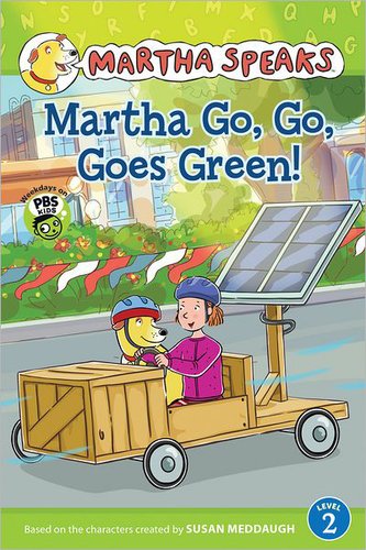 Martha Speaks: Martha Go, Go, Goes Green! Martha Speaks: Martha Go, Go, Goes Green!