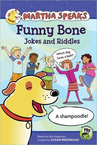 Martha Speaks: Funny Bone Jokes and Riddles Martha Speaks: Funny Bone Jokes and Riddles