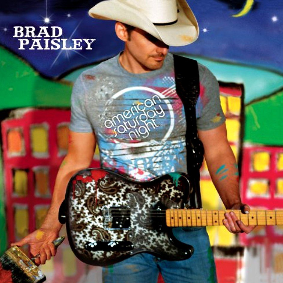 "American Saturday Night" by Brad Paisley "American Saturday Night" by Brad Paisley