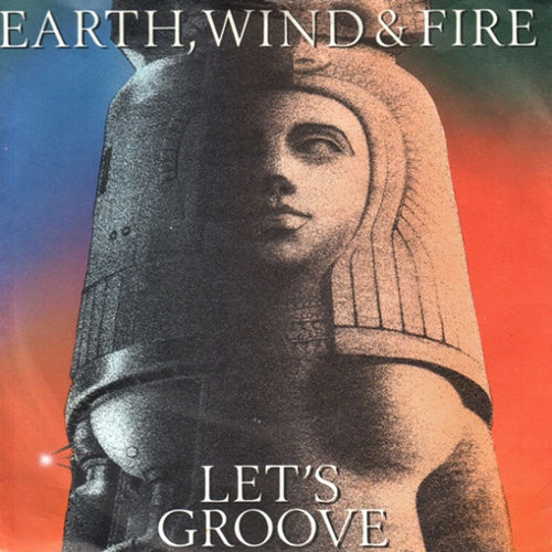 "Let’s Groove" by Earth, Wind, and Fire "Let’s Groove" by Earth, Wind, and Fire