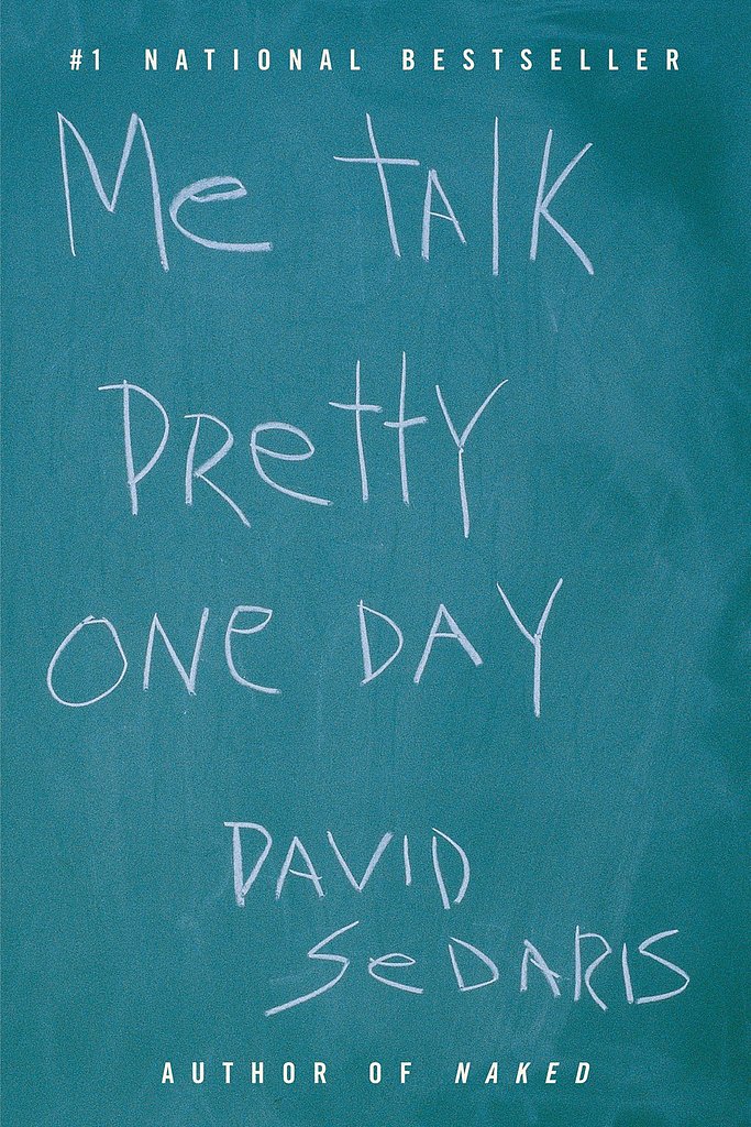 Me Talk Pretty One Day Me Talk Pretty One Day