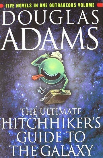 The Ultimate Hitchhiker's Guide to the Galaxy by Douglas Adams The Ultimate Hitchhiker's Guide to the Galaxy by Douglas Adams