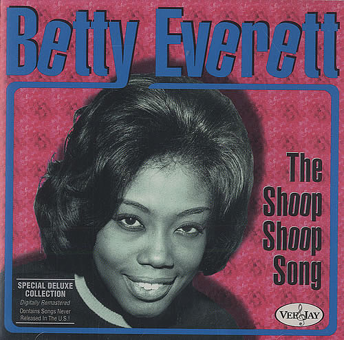 "The Shoop Shoop Song (It's in His Kiss)" by Betty Everett "The Shoop Shoop Song (It's in His Kiss)" by Betty Everett