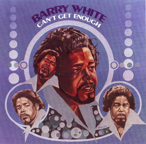 "Can't Get Enough of Your Love, Babe" by Barry White "Can't Get Enough of Your Love, Babe" by Barry White