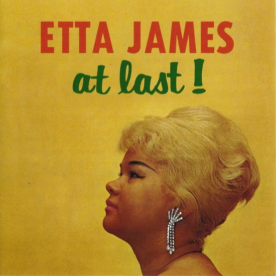 "At Last" by Etta James "At Last" by Etta James