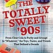 The Totally Sweet '90s
