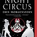 The Night Circus by Erin Morgenstern