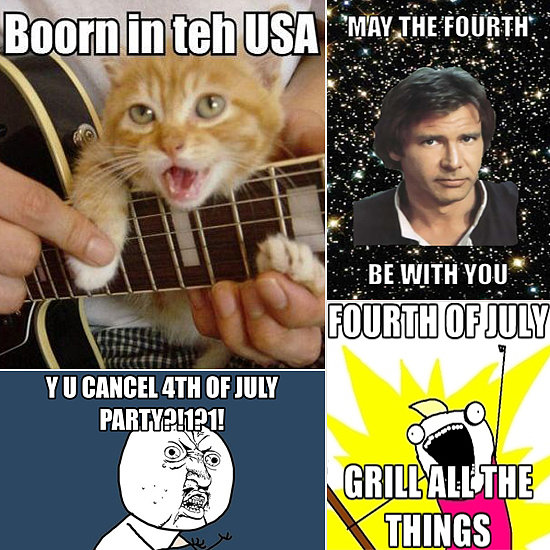 11 of the Funniest Fourth of July Memes 11 of the Funniest Fourth of July Memes