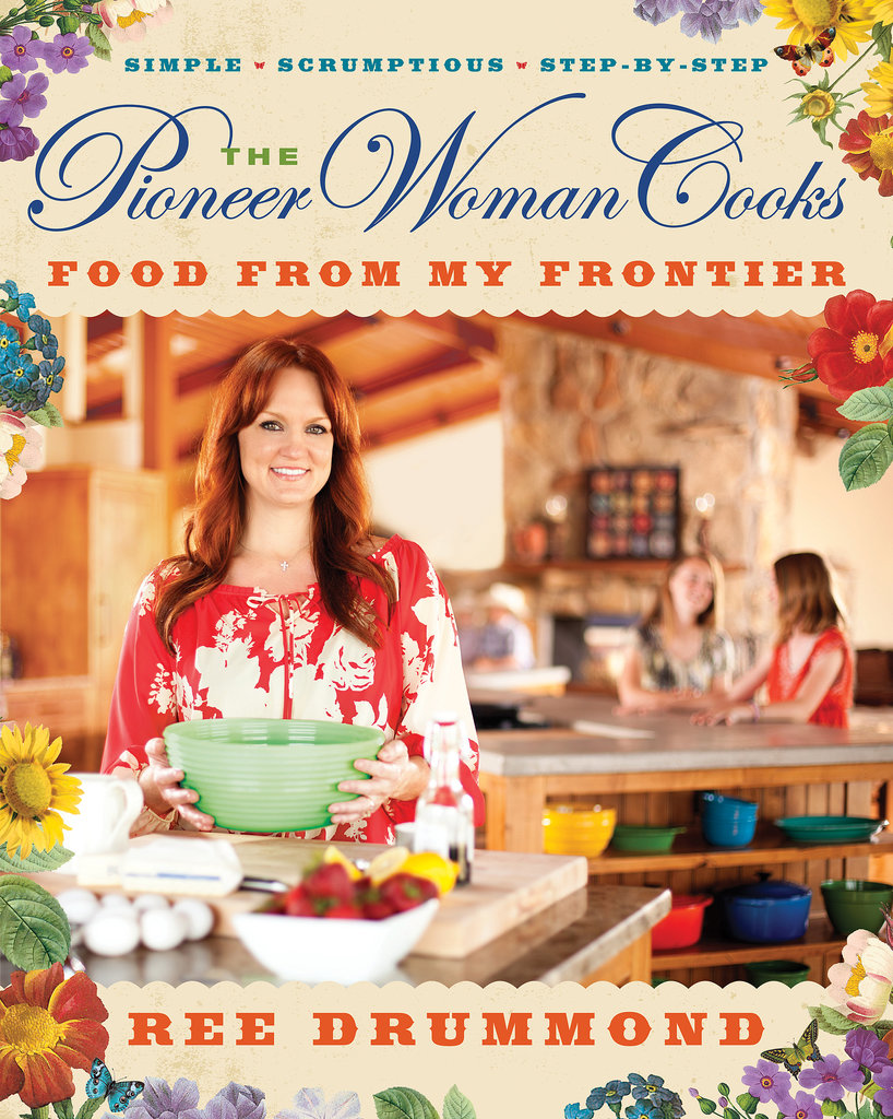 The Pioneer Woman Cooks: Food From My Frontier The Pioneer Woman Cooks: Food From My Frontier