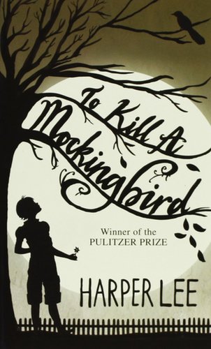 To Kill a Mockingbird by Harper Lee To Kill a Mockingbird by Harper Lee