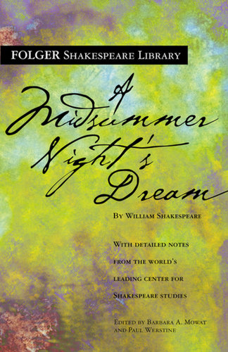 A Midsummer Night's Dream by William Shakespeare A Midsummer Night's Dream by William Shakespeare