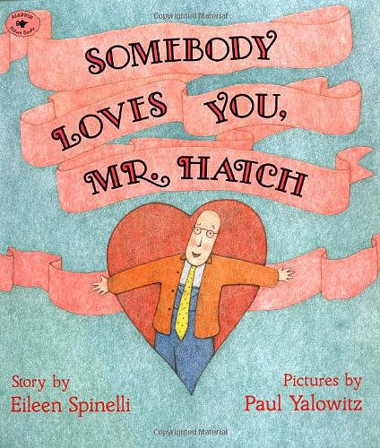 Somebody Loves You, Mr. Hatch Somebody Loves You, Mr. Hatch