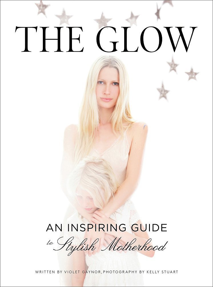 The Glow: An Inspiring Guide to Stylish Motherhood The Glow: An Inspiring Guide to Stylish Motherhood