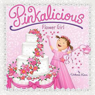 Pinkalicious: Flower Girl Pinkalicious: Flower Girl