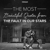The Best Quotes From The Fault in Our Stars The Best Quotes From The Fault in Our Stars