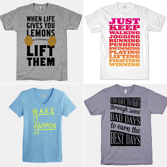 Motivational T-Shirts to Keep You Treading On Motivational T-Shirts to Keep You Treading On