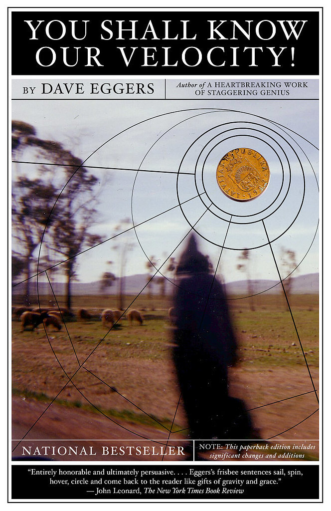 You Shall Know Our Velocity by Dave Eggers You Shall Know Our Velocity by Dave Eggers