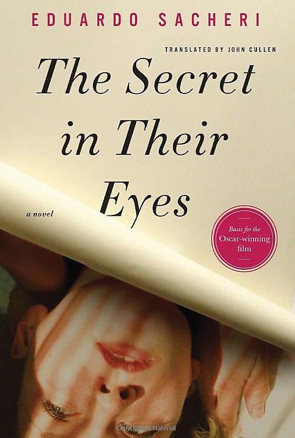 The Secret in Their Eyes by Eduardo Sacheri The Secret in Their Eyes by Eduardo Sacheri
